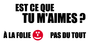 est ce que vous m'aimez?